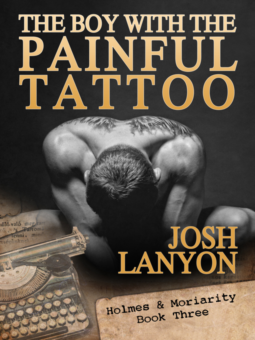 Title details for The Boy with the Painful Tattoo (Holmes & Moriarity 3) by Josh Lanyon - Wait list